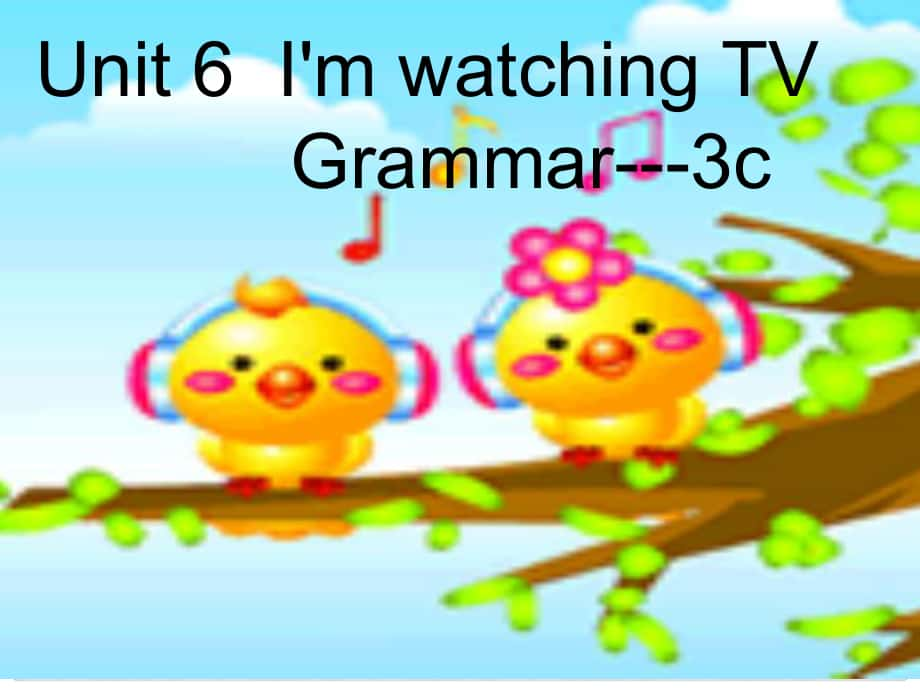 七年級英語下冊 Unit 6 I’m watching TV（第3課時）Section A（Grammar Foucs3c）課件 （新版）人教新目標版_第1頁