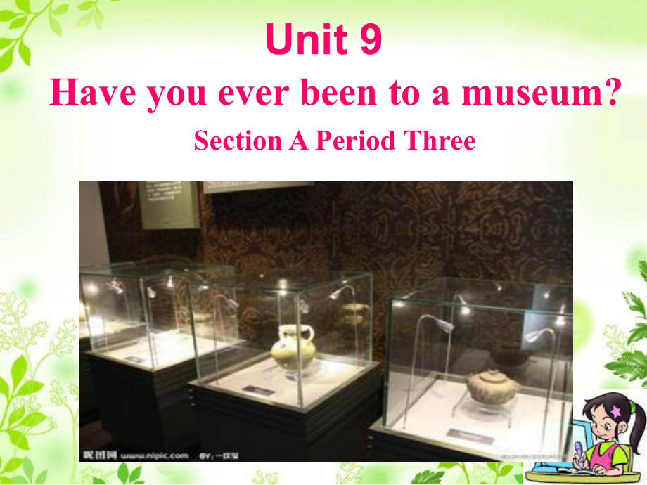 八年級英語下冊 Unit 9 Have you ever been to a museum（第3課時）Section A（3a4c）課件 （新版）人教新目標版_第1頁