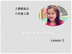 六年级英语上册 Unit 4 Feelings（Lesson 3）课件 人教新起点