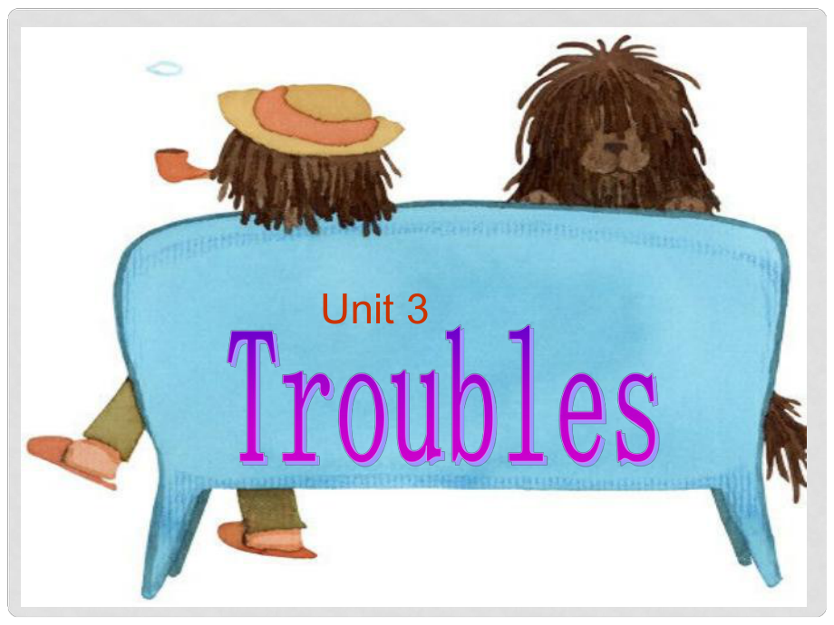 七年级英语上册 Unit 3 Troubles Reading 课件 牛津广州版_第1页