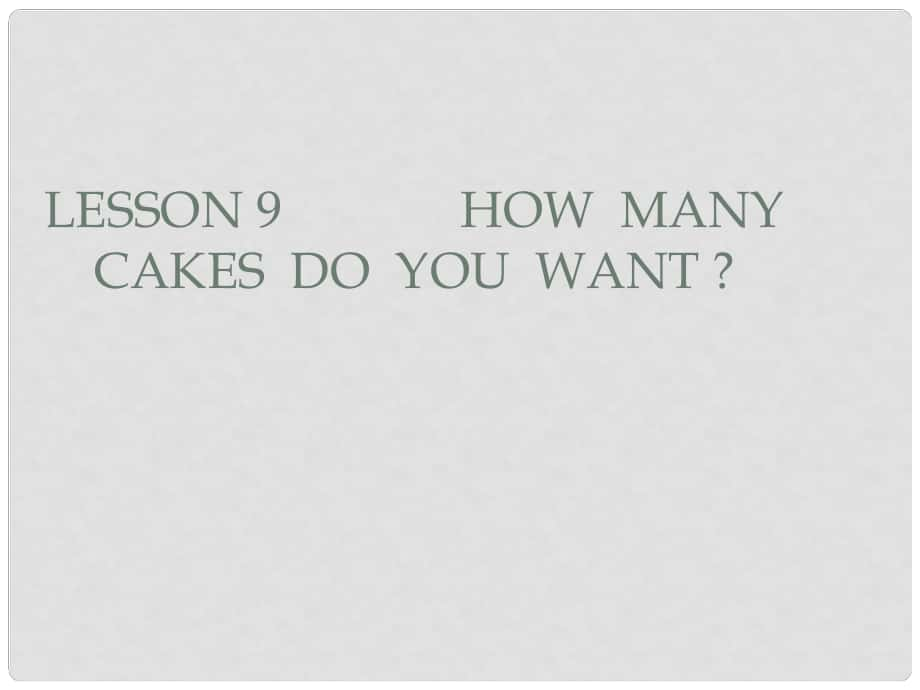 五年級英語上冊 Lesson 9 How many cakes do you want課件1 科普版_第1頁