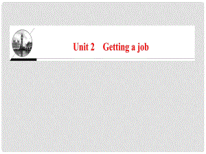 高中英語 Unit 2 Getting a job課件 牛津譯林版選修11