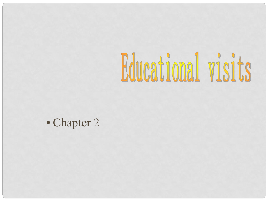 九年級英語下冊 Chapter 2 Educational visits課件 上海牛津版_第1頁