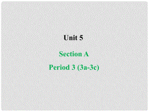 八年級(jí)英語(yǔ)上冊(cè) Unit 5 Do you want to watch a game show（第3課時(shí)）Section A（3a3c）課件 （新版）人教新目標(biāo)版