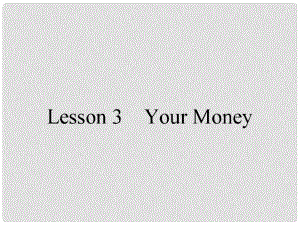 高中英語(yǔ) Unit 10 Money Lesson 3 Your Money課件 北師大版必修4