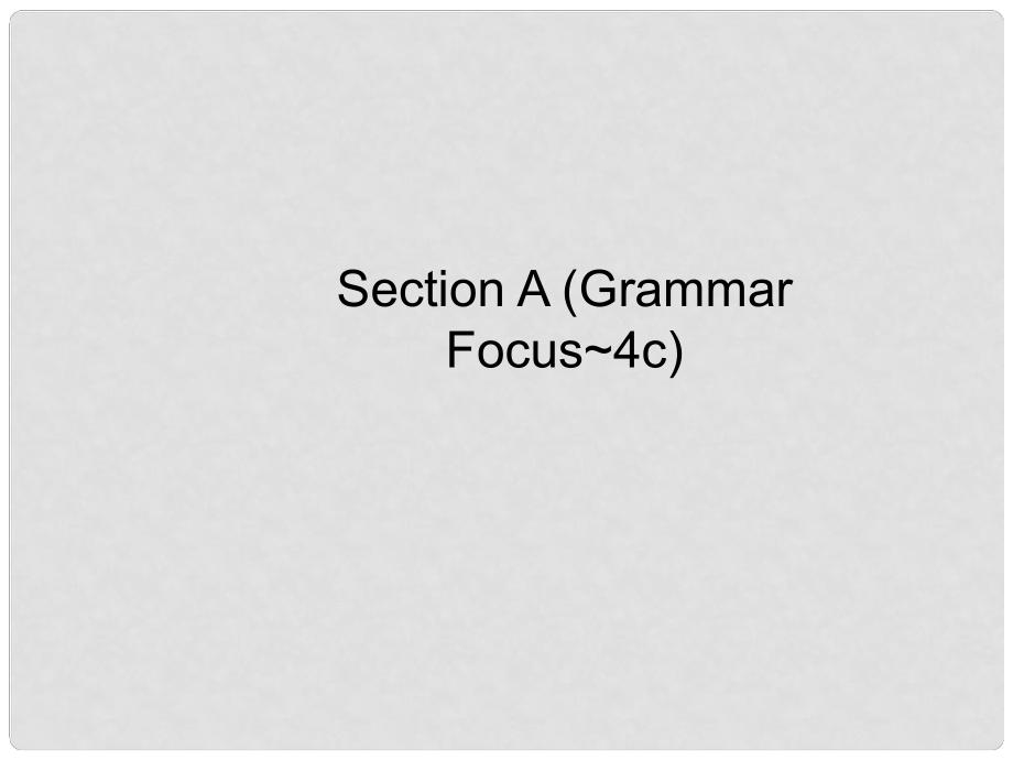 八年級(jí)英語(yǔ)下冊(cè) Unit 1 What’s the matter Section A（Grammar Focus4c）課件 （新版）人教新目標(biāo)版_第1頁(yè)