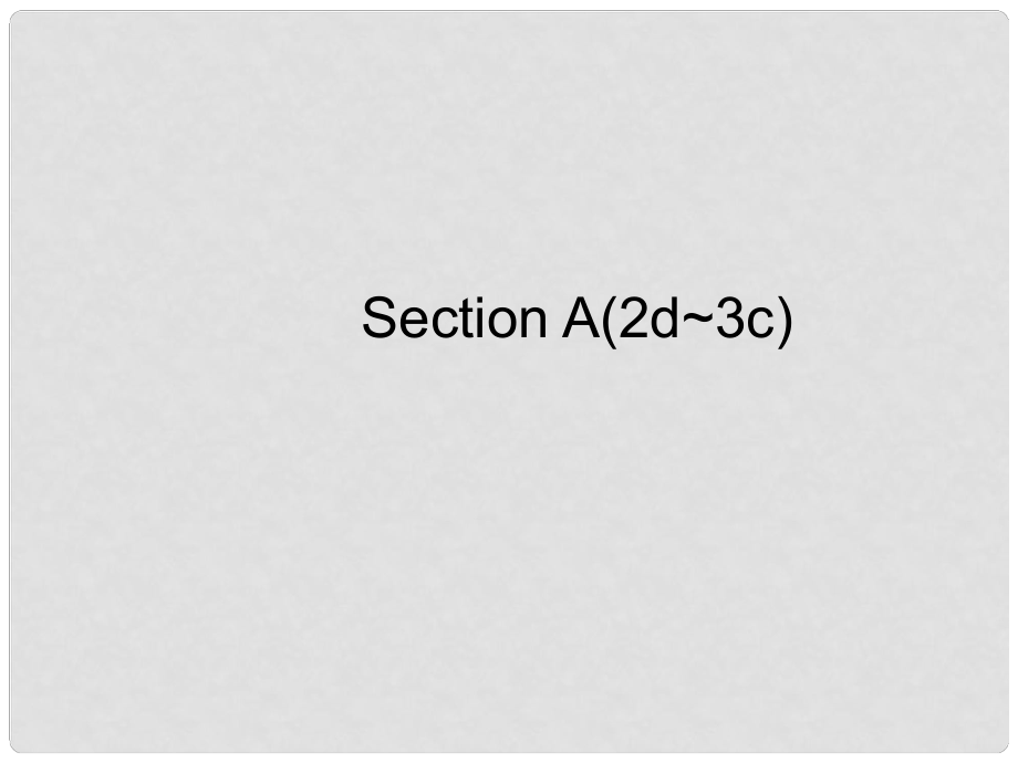 七年級(jí)英語(yǔ)下冊(cè) Unit 6 I'm watching TV Section A（2d3c）課件 （新版）人教新目標(biāo)版_第1頁(yè)