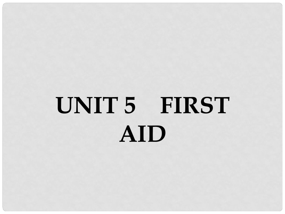 高中英語 Unit 5 First aid 1 Warming UpPrereadingReading Comprehending課件 新人教版必修5_第1頁