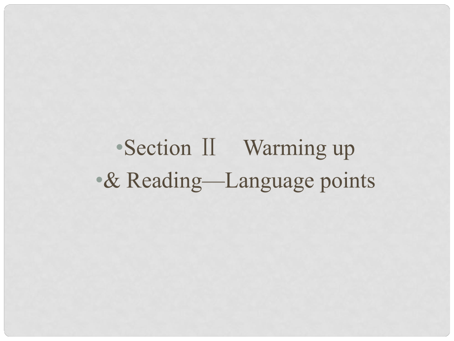 高中英語(yǔ) Unit 4 Exploring plants Section Ⅱ Warming up and ReadingLanguage points課件 新人教選修9_第1頁(yè)