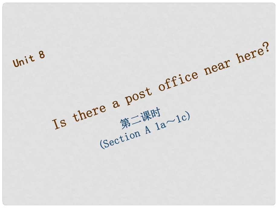 七年級(jí)英語(yǔ)下冊(cè) Unit 8 Is there a post office near here（第2課時(shí)）Section A（2a2d）習(xí)題課件 （新版）人教新目標(biāo)版_第1頁(yè)