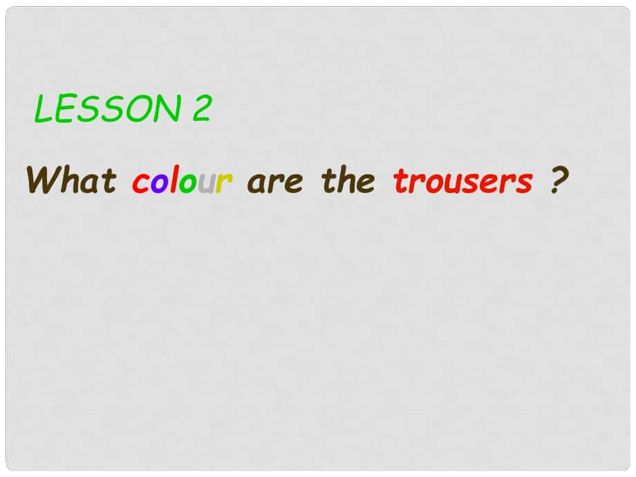 四年級英語下冊 Lesson 2《What colour are the trousers》課件4 科普版_第1頁