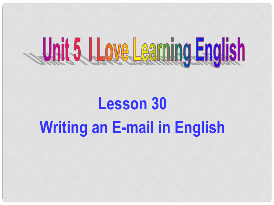 七年級英語下冊 Unit 5 I Love Learning English Lesson 30 Writing an Email in English課件1 （新版）冀教版_第1頁