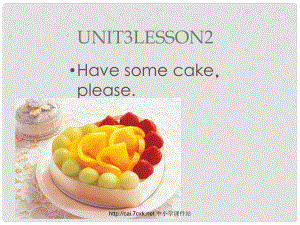 五年級英語上冊 Unit 3 Lesson 2 Have some cakeplease課件2 魯科版