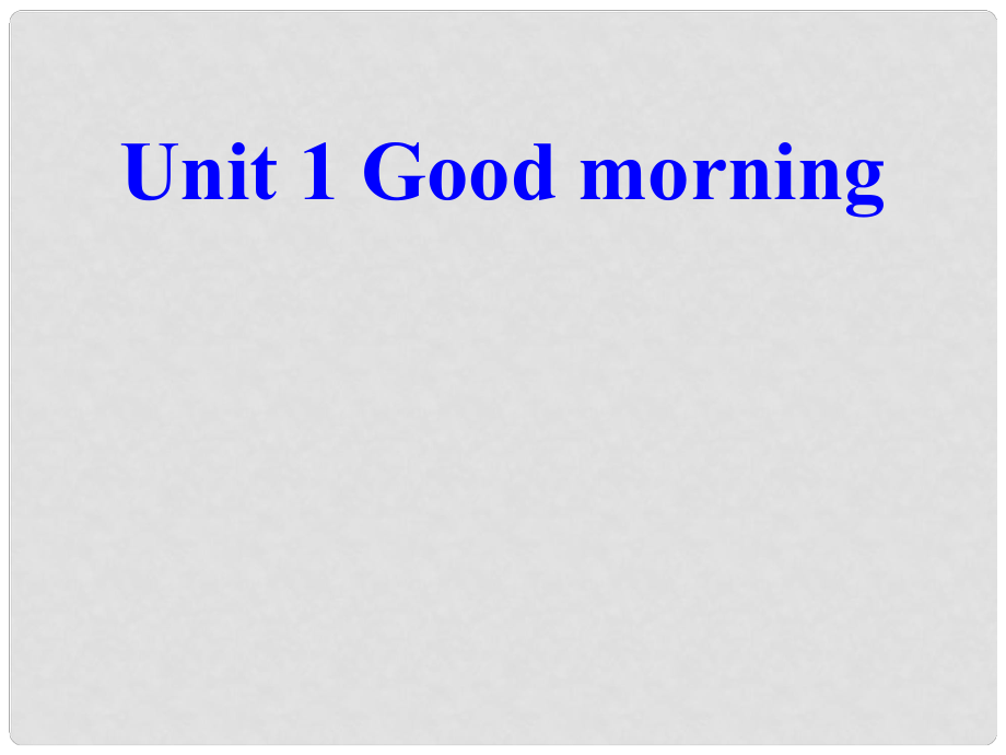 二年级英语上册 Unit 1 Good morning课件2 牛津上海版_第1页