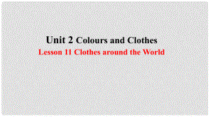 季七年級英語上冊 Unit 2 Colours and Clothes Lesson 11 Clothes around the World預(yù)習(xí)課件 （新版）冀教版