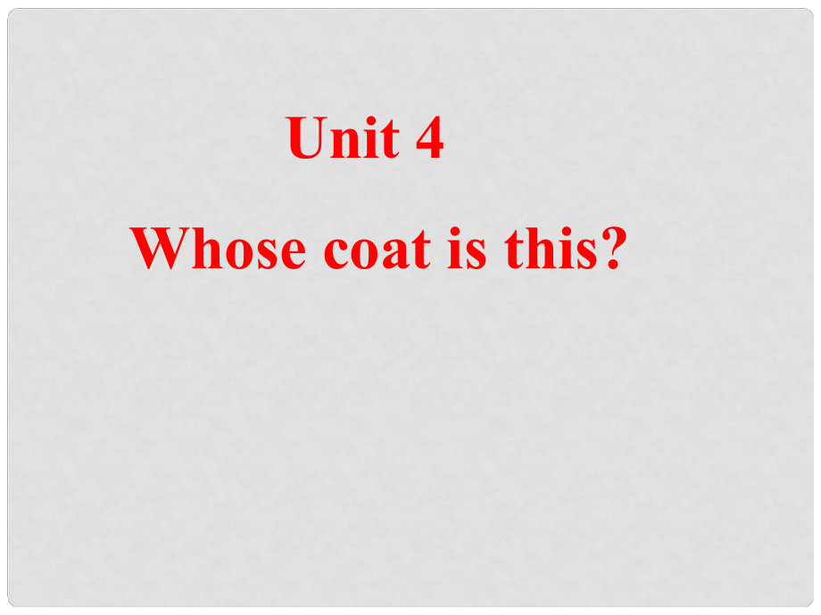 三年級(jí)英語下冊 Unit 4 Whose Coat Is This課件4 陜旅版_第1頁