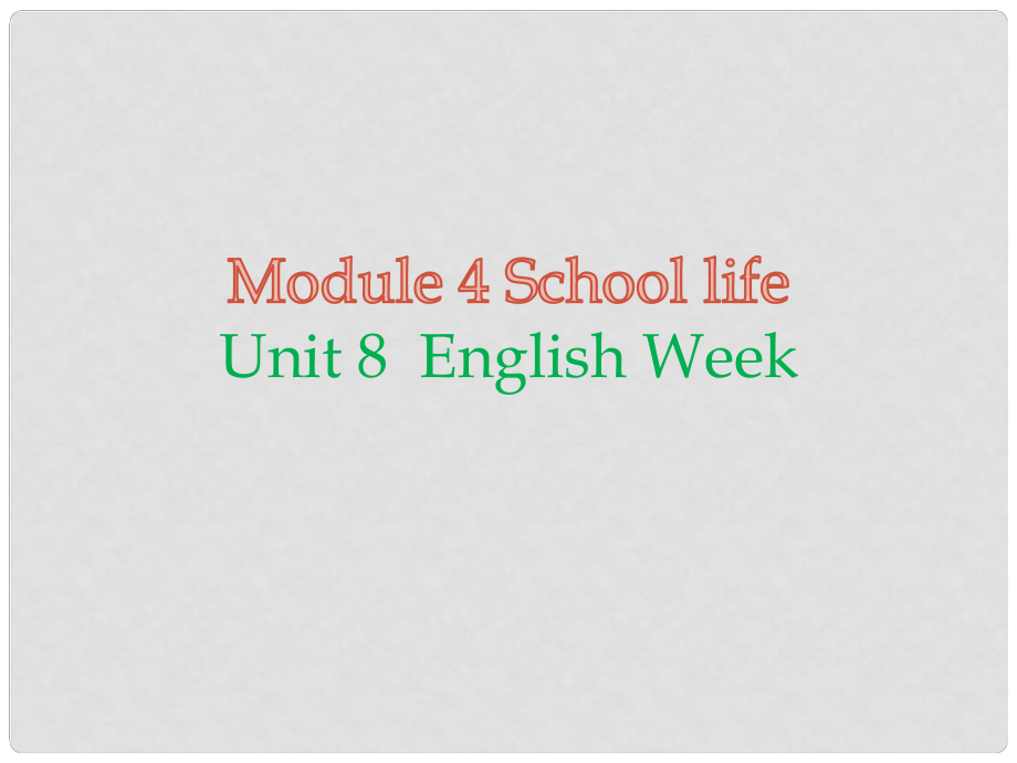 八年级英语上册 Module 4 School life Unit 8 English Week（内文）课件 牛津深圳版_第1页
