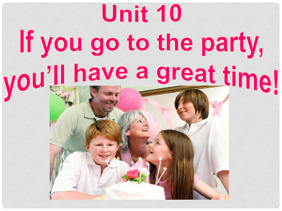 河北省邢臺市橋東區(qū)八年級英語上冊 Unit 10 If you go to the partyyou’ll have a great time課件 （新版）人教新目標(biāo)版_第1頁