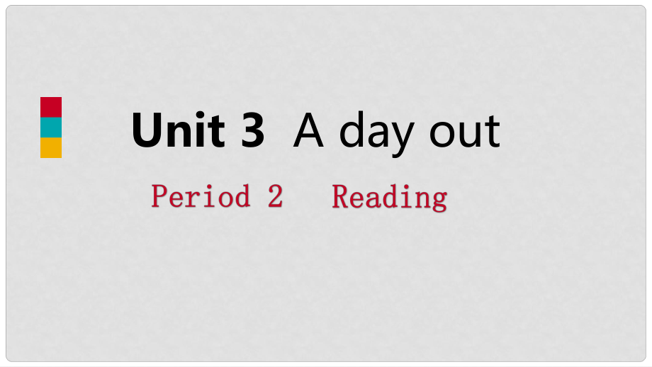 八年級(jí)英語上冊(cè) Unit 3 A day out Period 2 Reading導(dǎo)學(xué)課件 （新版）牛津版_第1頁