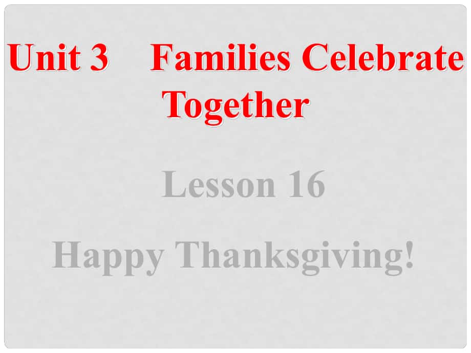 八年级英语上册 Unit 3 Families Celebrate Together Lesson 16 Happy Thanksgiving课件 （新版）冀教版_第1页