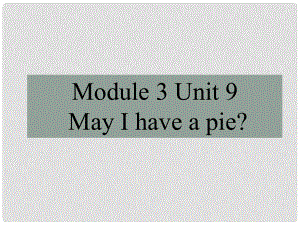 一年級(jí)英語上冊(cè) Unit 9 May I have a pie課件2 牛津上海版