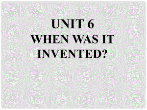 九年級英語全冊 重點知識口頭表達專練 Unit 6 When was it invented課件 （新版）人教新目標版