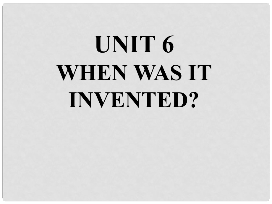 九年級英語全冊 重點知識口頭表達專練 Unit 6 When was it invented課件 （新版）人教新目標版_第1頁