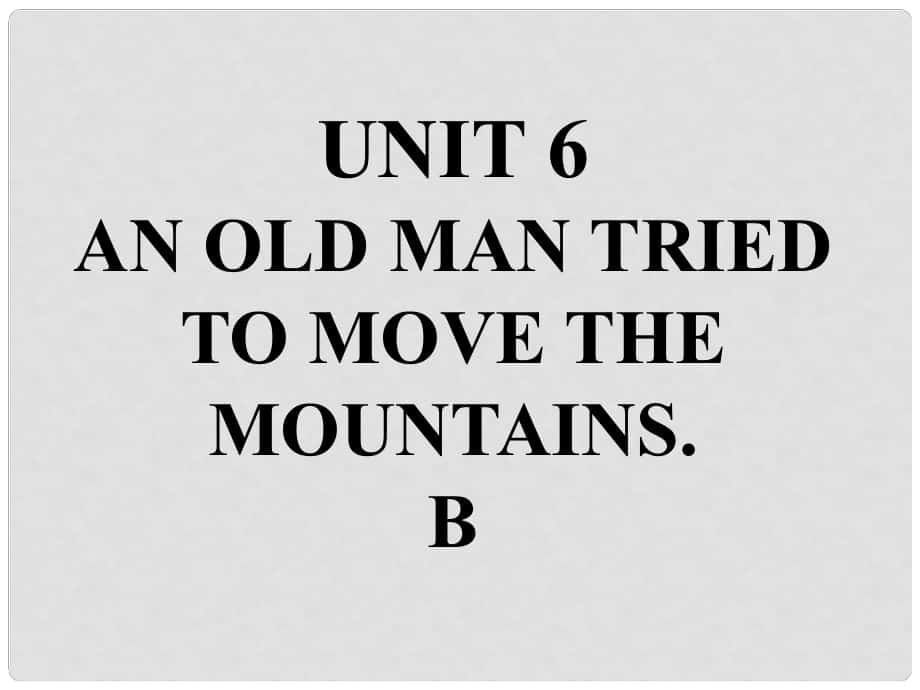 八年级英语下册 口头表达专练 Unit 6 An old man tried to move the mountains Section B2课件 （新版）人教新目标版_第1页