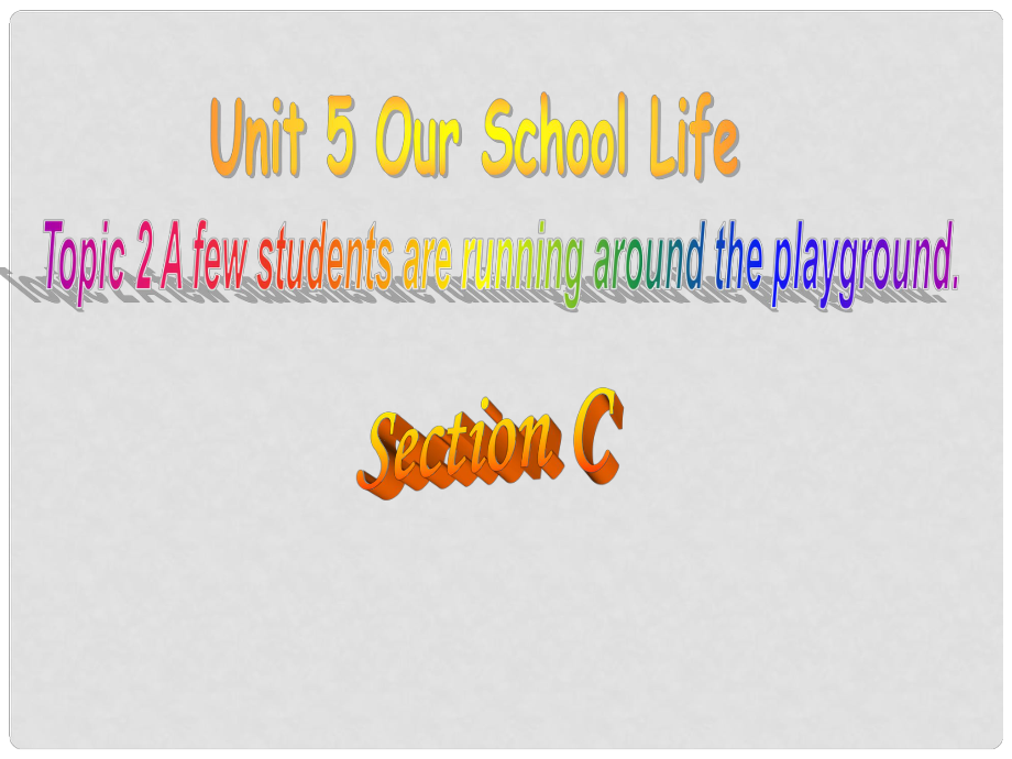 七年级英语下册 Unit 5 Our school life Topic 2 A few students are running around the playground Section C同步课件 （新版）仁爱版_第1页