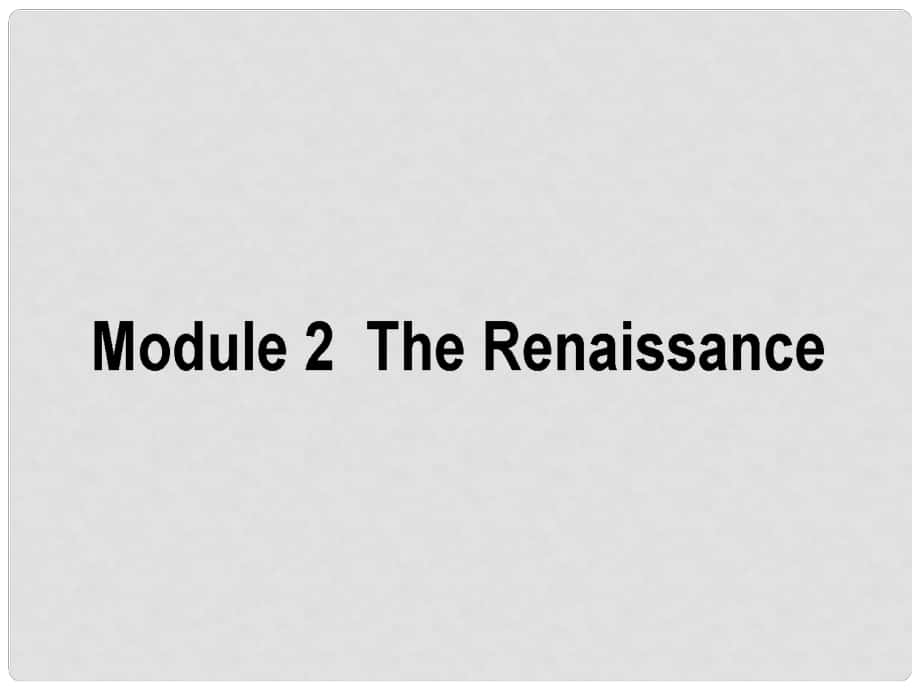 高考英語二輪復(fù)習(xí) Module 2 The Renaissance課件 外研版選修8_第1頁