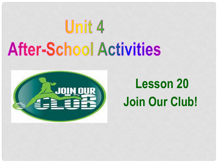 河北省保定市莲池区七年级英语下册 Unit 4 AfterSchool Activities Lesson 20 Join Our Club课件 （新版）冀教版_第1页