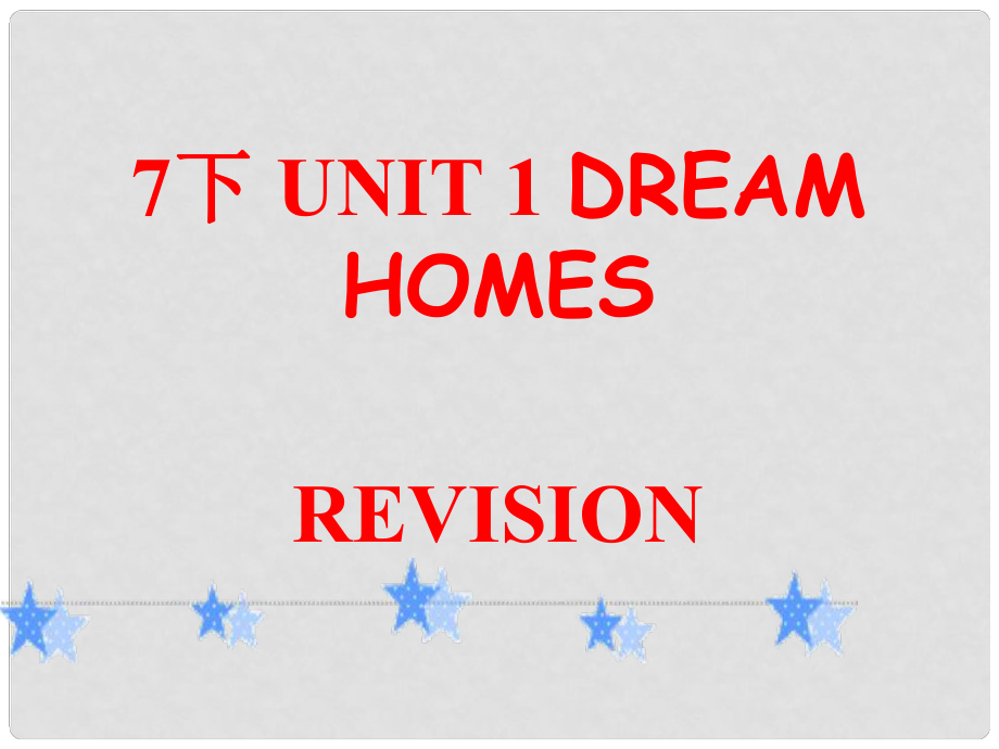 江苏省昆山市七年级英语下册 Unit 1 Dream Homes Revision课件1 （新版）牛津版_第1页