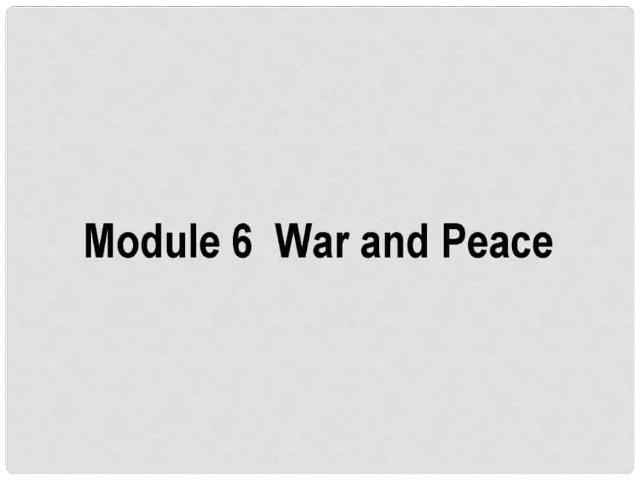 高考英語(yǔ)二輪復(fù)習(xí) Module 6 War and Peace課件 外研版選修6_第1頁(yè)