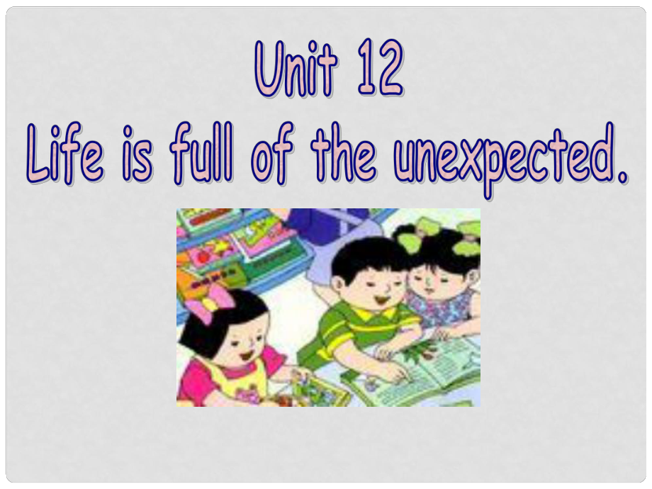 河北省石家莊市贊皇縣九年級(jí)英語全冊(cè) Unit 12 Life is full of unexpected（第1課時(shí)）Section A（1a2d）課件 （新版）人教新目標(biāo)版_第1頁