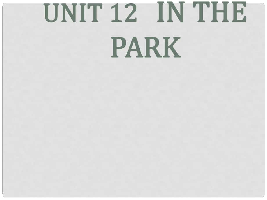 一年级英语上册 Unit 12 In the park课件4 牛津上海版_第1页