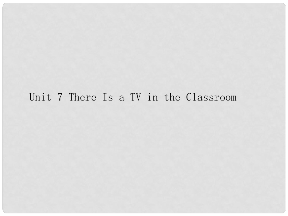 三年級英語下冊 Unit 7 There Is a TV in the Classroom課件 陜旅版_第1頁