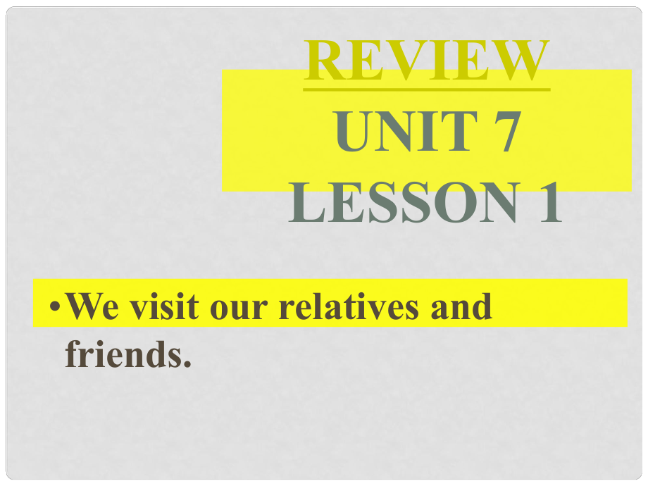 五年級英語上冊 Unit 7 Lesson 1 We visit relatives and friends課件3 魯科版_第1頁