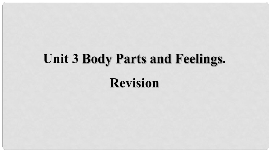 季七年級(jí)英語上冊(cè) Unit 3 Body Parts and Feelings復(fù)習(xí)課件 （新版）冀教版_第1頁