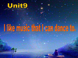 河北省石家莊市贊皇縣九年級(jí)英語(yǔ)全冊(cè) Unit 9 I like music that I can dance to Section A（1a2d）課件 （新版）人教新目標(biāo)版