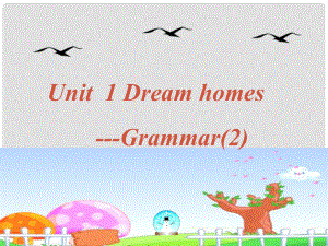 江蘇省昆山市七年級英語下冊 Unit 1 Dream Homes Grammar課件2 （新版）牛津版