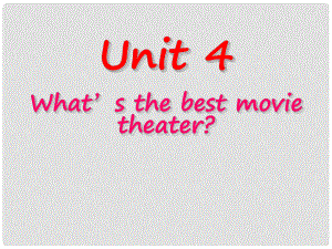 河北省邢臺市橋東區(qū)八年級英語上冊 Unit 4 What’s the best movie theater Section AGrammar Focus課件 （新版）人教新目標版