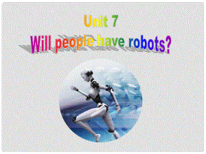 河北省邢臺市橋東區(qū)八年級英語上冊 Unit 7 Will people have robots Section B1課件 （新版）人教新目標版