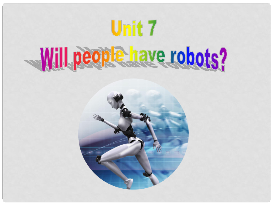 河北省邢臺市橋東區(qū)八年級英語上冊 Unit 7 Will people have robots Section B1課件 （新版）人教新目標版_第1頁