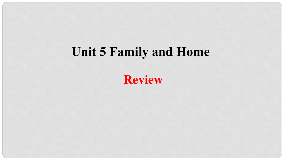 季七年級英語上冊 Unit 5 Family and HomeReview課件 （新版）冀教版_第1頁