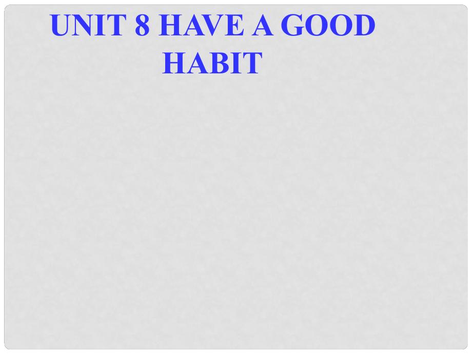 五年級英語下冊 unit 8 have a good habit partc課件 陜旅版_第1頁