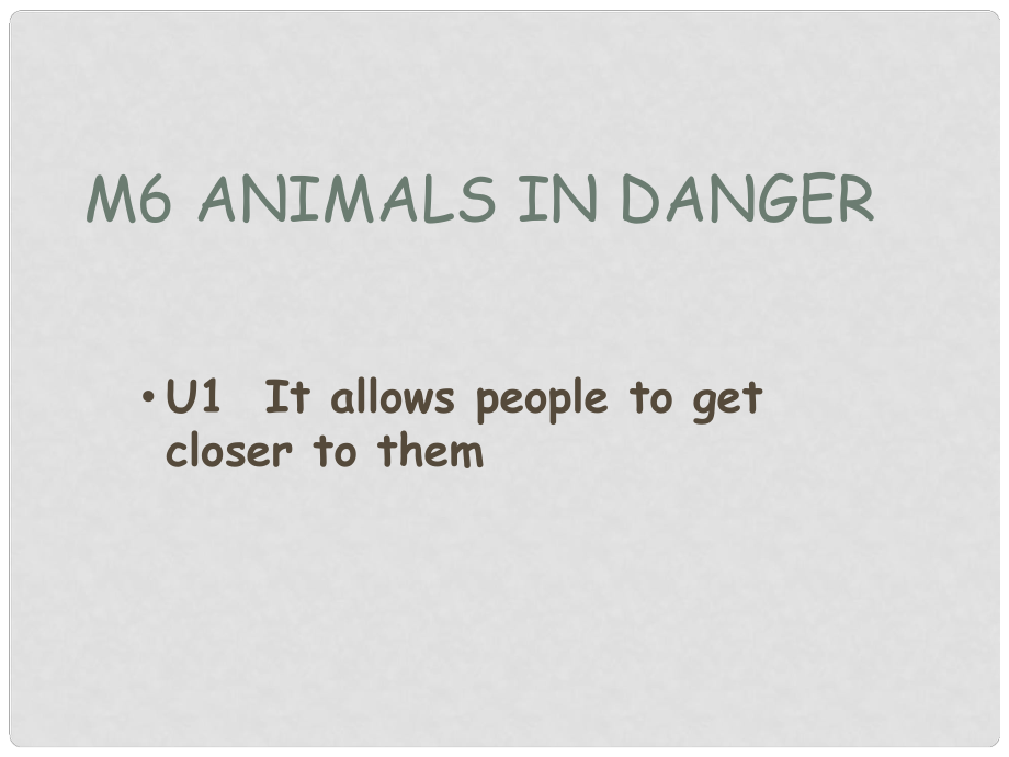 八年级英语上册 Module 6 Animais in danger Unit 1 It allows people to get closer to them课件2 （新版）外研版_第1页