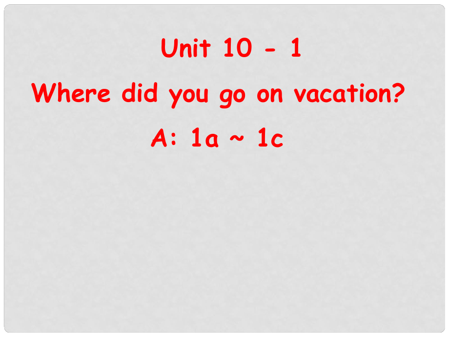 浙江省溫嶺市城南中學七年級英語 《Where did you go on vacation》課件_第1頁