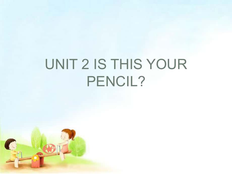 七年級英語Unit 2 Is this your pencil課件人教版_第1頁