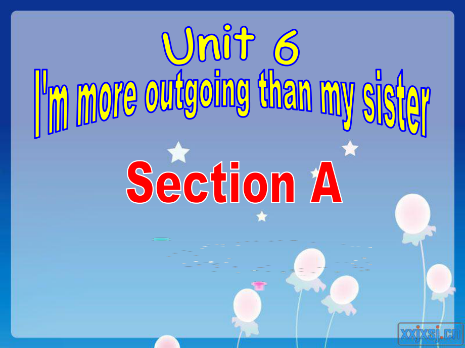 八年級(jí)英語(yǔ)課件：unit6 I’m more outgoing than my sister. 第一課時(shí)人教新目標(biāo)版_第1頁(yè)