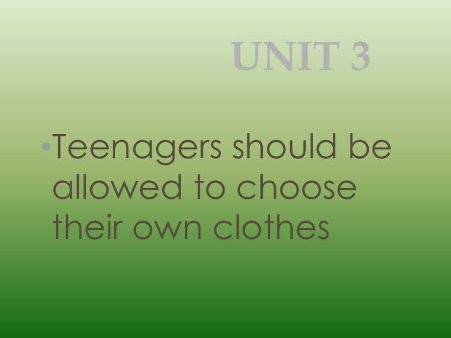 九年級英語Unit3 Teenagers should be allowed to choose their own clothes課件.人教版_第1頁